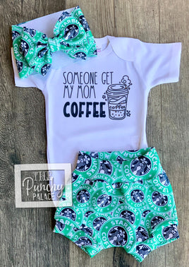 Starbucks "Someone Get My Mom Coffee"  - Baby or Toddler Complete Outfit